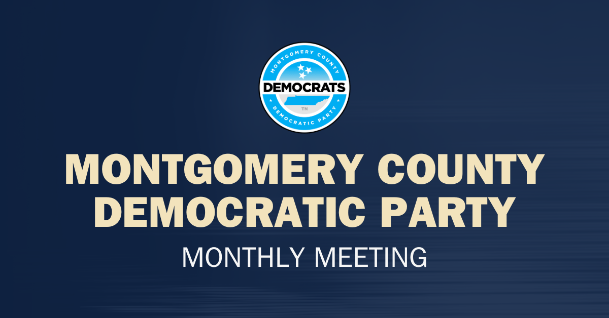 Montgomery County Democratic Party Monthly Meeting